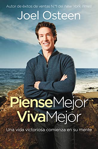 Piense Mejor, Viva Mejor: Una vida victoriosa comienza en su mente Piense Mejor, Viva Mejor: Una vida victoriosa comienza en su mente von FaithWords