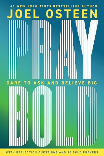 Pray Bold: Dare to Ask and Believe Big von FaithWords
