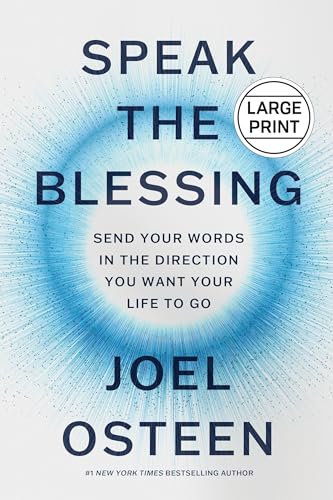 Speak the Blessing: Send Your Words in the Direction You Want Your Life to Go