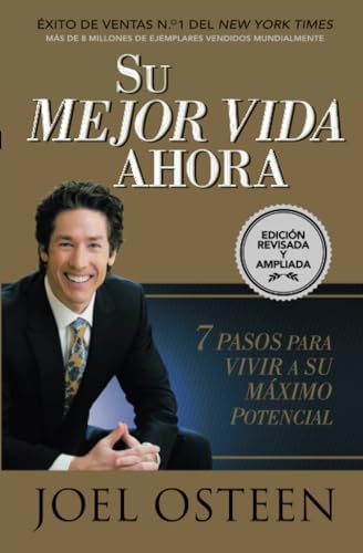 Su mejor vida ahora: Siete pasos para vivir a su máximo potencial von FaithWords