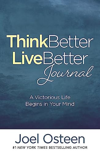 Think Better, Live Better Journal: A Victorious Life Begins in Your Mind von FaithWords