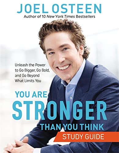 You Are Stronger than You Think Study Guide: Unleash the Power to Go Bigger, Go Bold, and Go Beyond What Limits You von FaithWords