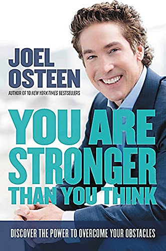 You Are Stronger than You Think: Unleash the Power to Go Bigger, Go Bold, and Go Beyond What Limits You von FaithWords