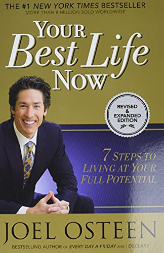 Your Best Life Now: 7 Steps to Living at Your Full Potential Your Best Life Now: 7 Steps to Living at Your Full Potential