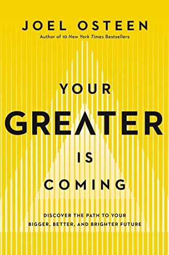 Your Greater Is Coming: Discover the Path to Your Bigger, Better, and Brighter Future Your Greater Is Coming: Discover the Path to Your Bigger, Better, and Brighter Future