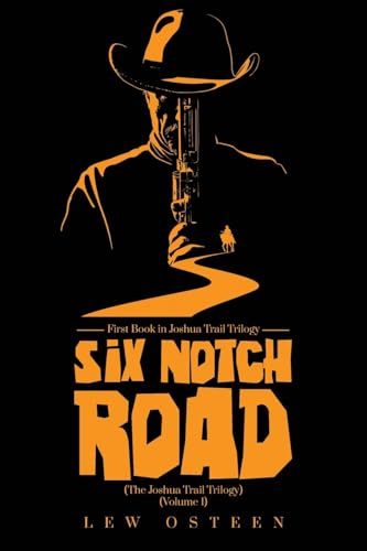 Six Notch Road: The Joshua Trail Trilogy (Book 1) von ARPress