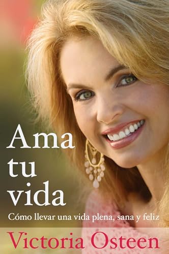 Ama tu vida: Como llevar una vida plena, sana y feliz von Howard Books