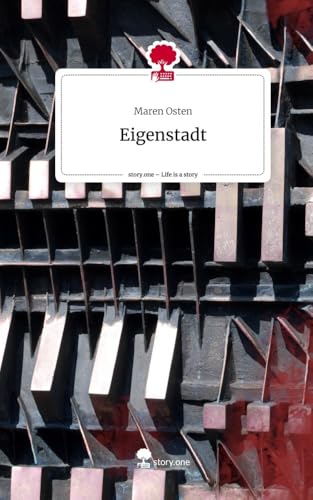 Eigenstadt. Life is a Story - story.one von story.one publishing
