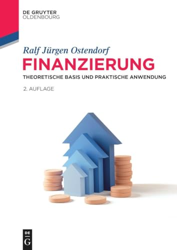 Finanzierung: Theoretische Basis und praktische Anwendung (De Gruyter Studium) von De Gruyter Oldenbourg