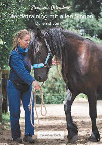 Pferdetraining mit allen Sinnen: Du lernst von mir von Books on Demand