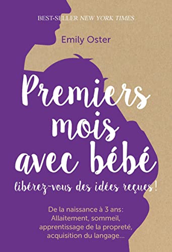 Premiers mois avec bébé: Libérez-vous des idées reçues ! von QUANTO