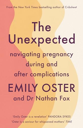 The Unexpected: Navigating Pregnancy During and After Complications von Souvenir Press