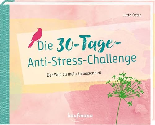 Die 30-Tage-Anti-Stress-Challenge: Der Weg zu mehr Gelassenheit