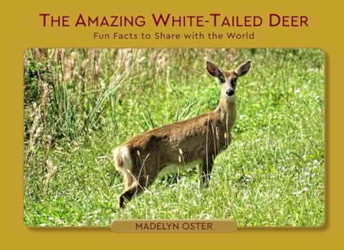 The Amazing White-Tailed Deer: Fun Facts to Share with the World The Amazing White-Tailed Deer: Fun Facts to Share with the World von Author League