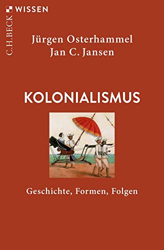 Kolonialismus: Geschichte, Formen, Folgen (Beck'sche Reihe) von C.H.Beck