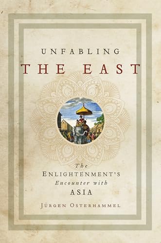 Unfabling the East: The Enlightenment's Encounter with Asia