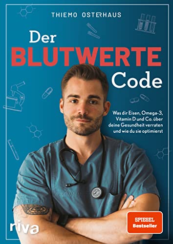 Der Blutwerte-Code: Was dir Eisen, Omega-3, Vitamin D und Co. über deine Gesundheit verraten und wie du sie optimierst (SPIEGEL-Bestseller) von RIVA