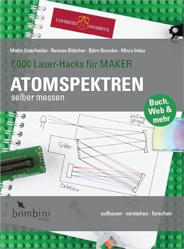 Atomspektren selber messen (1.000 Laser-Hacks für Maker: aufbauen · verstehen · forschen) von Bombini Verlags GmbH
