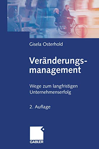 Veränderungsmanagement: Wege zum langfristigen Unternehmenserfolg von Gabler Verlag