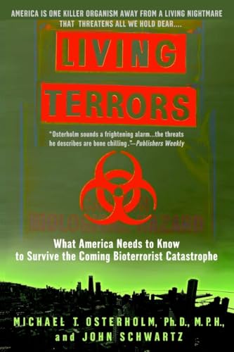Living Terrors: What America Needs to Know to Survive the Coming Bioterrorist Catastrophe Living Terrors: What America Needs to Know to Survive the Coming Bioterrorist Catastrophe von Delta