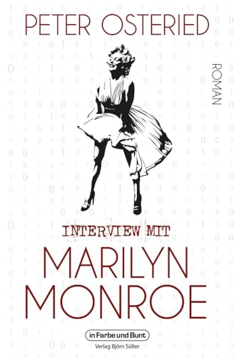 Interview mit Marilyn Monroe: Roman von in Farbe und Bunt