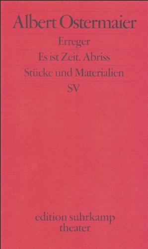 Erreger/Es ist Zeit. Abriss: Stücke und Materialien (edition suhrkamp)