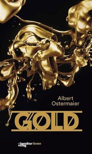 Gold. Der Film der Nibelungen.: Eine Komödie.