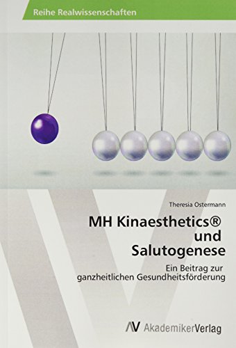 MH Kinaesthetics® und Salutogenese: Ein Beitrag zur ganzheitlichen Gesundheitsförderung von VDM Verlag