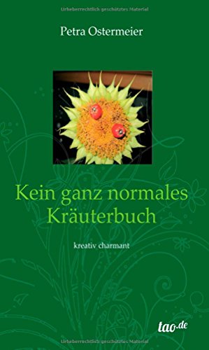 Kein ganz normales Kräuterbuch: kreativ charmant von Tao.de in J. Kamphausen