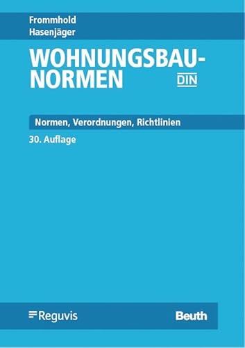 Wohnungsbau-Normen: Normen, Verordnungen, Richtlinien Wohnungsbau-Normen: Normen, Verordnungen, Richtlinien von Beuth Verlag