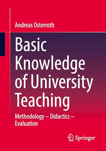 Basic Knowledge of University Teaching: Methodology – Didactics – Evaluation von Springer