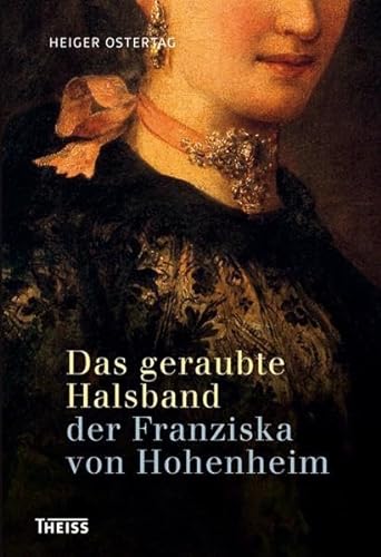 Das geraubte Halsband der Franziska von Hohenheim