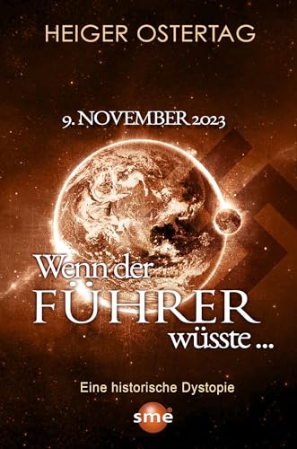 Wenn der Führer wüsste...: 9. November 2023