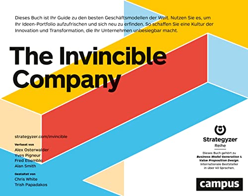 The Invincible Company: So schaffen Sie eine Kultur der Innovation und Transformation, die Ihr Unternehmen unbesiegbar macht von Campus Verlag