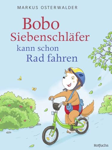 Bobo Siebenschläfer kann schon Rad fahren (Bobo Siebenschläfer: Bilderbücher, Band 1) von rotfuchs