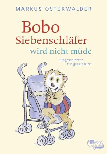 Bobo Siebenschläfer wird nicht müde: Bildgeschichten für ganz Kleine (Bobo Siebenschläfer: Abenteuer zum Vorlesen ab 2 Jahre, Band 4) von rotfuchs