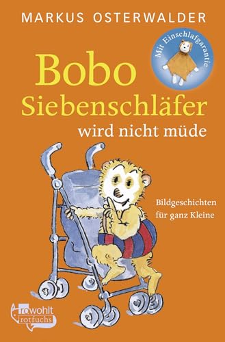 Bobo Siebenschläfer wird nicht müde: Bildgeschichten für ganz Kleine