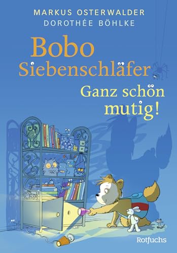 Bobo Siebenschläfer: Ganz schön mutig!: Bilderbuch für Kinder ab 4 Jahre über Mut und Selbstvertrauen