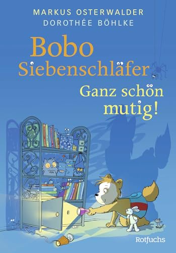 Bobo Siebenschläfer: Ganz schön mutig!: Bilderbuch für Kinder ab 4 Jahre über Mut und Selbstvertrauen Bobo Siebenschläfer: Ganz schön mutig!: Bilderbuch für Kinder ab 4 Jahre über Mut und Selbstvertrauen