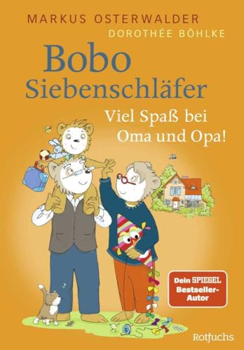 Bobo Siebenschläfer: Viel Spaß bei Oma und Opa!: Vorlesegeschichten ab 4 Jahren (Bobo Siebenschläfer: Neue Abenteuer zum Vorlesen ab 4 Jahre, Band 8) von rotfuchs