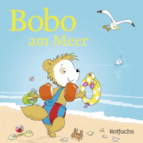 Bobo am Meer: Pappbilder über den ersten Urlaub ab 24 Monaten (Bobo Siebenschläfer: Pappbilderbücher ab 24 Monate, Band 5)