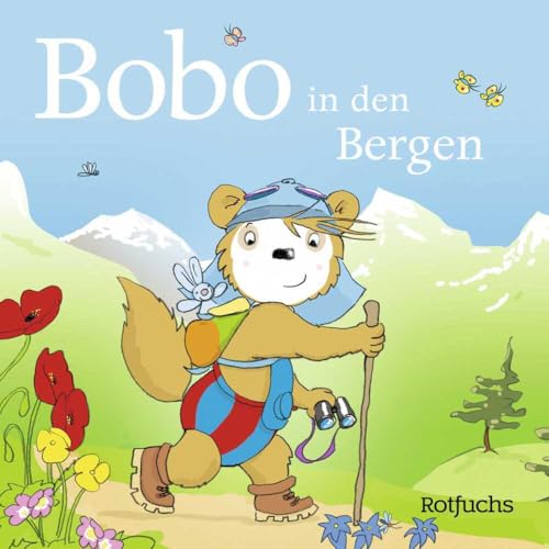 Bobo in den Bergen: Pappbilderbuch ab 24 Monaten (Bobo Siebenschläfer: Pappbilderbücher ab 24 Monate, Band 7)