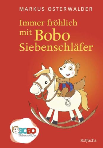 Immer fröhlich mit Bobo Siebenschläfer: Bildgeschichten für ganz Kleine (Bobo Siebenschläfer: Die Bücher zur TV-Serie zum Vorlesen ab 2 Jahre, Band 3) von rotfuchs