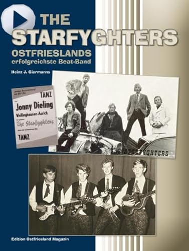 The Starfyghters: Ostfrieslands erfolgreichste Beat-Band von SKN Druck und Verlag