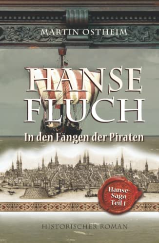 Hansefluch: In den Fängen der Piraten (Hanse-Saga, Band 1) von Independently published
