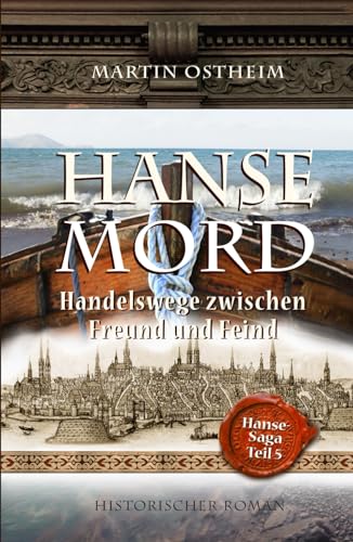Hansemord: Handelsfahrten zwischen Freund und Feind (Hanse-Saga, Band 5) von Independently published
