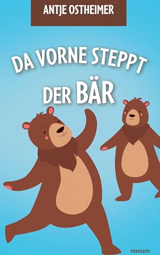 Da vorne steppt der Bär von novum Verlag