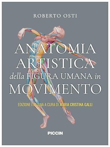 Anatomia artistica della figura umana in movimento von Piccin-Nuova Libraria