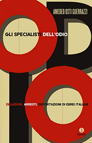 Gli specialisti dell'odio. Delazioni, arresti, deportazioni di ebrei italiani (Fuori collana) von FUORI COLLANA