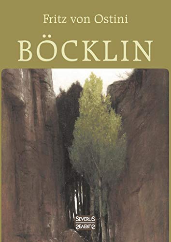 Arnold Böcklin: Eine Monografie Arnold Böcklin: Eine Monografie